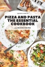 Pizza and Pasta the Essential Cookbook By Erasmus Martin Cover Image
