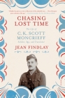 Chasing Lost Time: The Life of C. K. Scott Moncrieff: Soldier, Spy, and Translator By Jean Findlay Cover Image