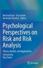 Psychological Perspectives on Risk and Risk Analysis: Theory, Models, and Applications By Martina Raue (Editor), Eva Lermer (Editor), Bernhard Streicher (Editor) Cover Image