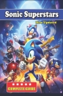 Sonic Superstars Complete Guide and Walkthrough: Tips, Tricks, and Strategies [ Updated and Expanded ] By Darren D Herron Cover Image