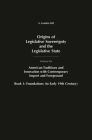 American Tradition and Innovation with Contemporary Import and Foreground: Foundations (to Early 19th Century) (Origins of Legislative Sovereignty and the Legislative State #6) By A. London Fell Cover Image