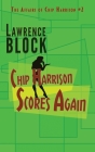 Chip Harrison Scores Again By Lawrence Block Cover Image