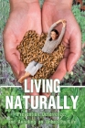 Living Naturally By Sue Linwood Cover Image