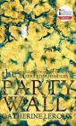 The Party Wall (Biblioasis International Translation #17) By Catherine LeRoux, Lazer Lederhendler (Translator) Cover Image