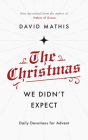 The Christmas We Didn't Expect: A Daily Advent Devotional Cover Image
