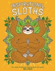 Inspirational Sloths - The Stress Relieving Coloring Book For Adults By Nora Reid Cover Image