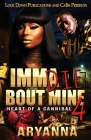 Imma Die Bout Mine 4 By Aryanna Cover Image