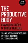 The Productive Body By Didier Deleule, François Guéry, Stephen Shapiro (Translator) Cover Image