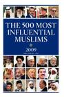 The 500 Most Influential Muslims 2009: The Muslim 500 - 2009 By The Royal Islamic Strategic Studies Cent Cover Image