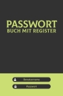 Passwort Buch mit Register: Diskretes Passwort Buch mit Register zum Verwalten von Passwörtern, Zugangsdaten und PINs - Handliches offline Passwor By Powerpasswort Publishing Cover Image