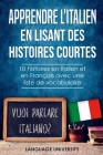 Apprendre l'italien en lisant des histoires courtes: 10 histoires en Italien et en Français avec liste de vocabulaire Cover Image