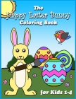 The Happy Easter Bunny Coloring Book for Kids 1-4 Cover Image