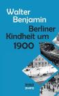 Berliner Kindheit um Neunzehnhundert By Walter Benjamin Cover Image