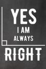 Yes I Am Always Right Cover Image