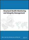 Structural Health Monitoring and Integrity Management: Proceedings of the 2nd International Conference of Structural Health Monitoring and Integrity M By Keqin Ding (Editor), Shenfang Yuan (Editor), Zhishen Wu (Editor) Cover Image