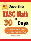 Ace the TASC Math in 30 Days: The Ultimate Crash Course to Beat the TASC Math Test By Reza Nazari, Ava Ross Cover Image