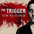 The Trigger Lib/E: Hunting the Assassin Who Brought the World to War By Tim Butcher, Gerard Doyle (Read by) Cover Image