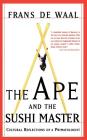 The Ape And The Sushi Master: Cultural Reflections Of A Primatologist By Frans De Waal Cover Image