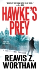 Hawke's Prey (A Sonny Hawke Thriller #1) By Reavis Z. Wortham Cover Image