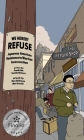 We Hereby Refuse: Japanese American Resistance to Wartime Incarceration By Frank Abe, Tamiko Nimura, Ross Ishikawa (Illustrator) Cover Image