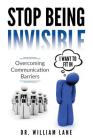 Stop Being Invisible: Overcoming Communication Barriers Cover Image