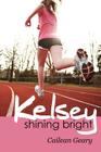 Kelsey Shining Bright By Cailean McCarrick Geary Cover Image