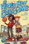 A Whole New Ballgame: A Rip and Red Book By Phil Bildner, Tim Probert (Illustrator) Cover Image