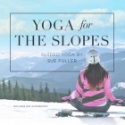 Yoga for the Slopes Lib/E  Cover Image