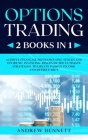 Options Trading: 2 Books in 1: Achieve Financial Freedom Using Stocks and Dividend Investing. Discover the Ultimate Strategies to Creat Cover Image