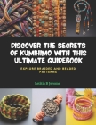 Discover the Secrets of KUMIHIMO with this Ultimate Guidebook: Explore Braided and Beaded Patterns Cover Image