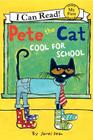 Pete the Cat: Too Cool for School (My First I Can Read) By James Dean, James Dean (Illustrator), Kimberly Dean Cover Image