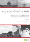 My Year of Design Two: A New Journey of Thinking and Making for Quilters and other Textile Lovers Cover Image