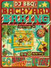 DJ BBQ's Backyard Baking: 60 Awesome Recipes for Baking Over Live Fire By Christian Stevenson, Chris Taylor, David Wright Cover Image