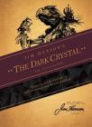 Jim Henson's The Dark Crystal Novelization By A.C.H. Smith, Brian Froud (Illustrator), Jim Henson (Created by) Cover Image