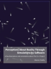 Perceptions About Reality Through Simulations by Software: A few illustrations and annotations about The C++ Project Cover Image