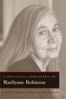 A Political Companion to Marilynne Robinson (Political Companions to Great American Authors) By Shannon L. Mariotti (Editor), Joseph H. Lane (Editor) Cover Image
