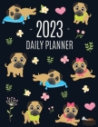 Pug Planner 2023: Funny Tiny Dog Monthly Agenda January-December Organizer (12 Months) Cute Canine Puppy Pet Scheduler with Flowers & Pr By Happy Oak Tree Press Cover Image