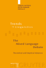 The Mixed Language Debate: Theoretical and Empirical Advances (Trends in Linguistics. Studies and Monographs [Tilsm] #145) By Yaron Matras (Editor), Peter Bakker (Editor) Cover Image