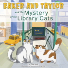 Baker and Taylor: And the Mystery of the Library Cats By Candy Rodó, Weaverbird Interactive (Illustrator) Cover Image