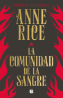 La comunidad de la sangre: Una historia del príncipe Lestat / Blood Communion (Crónicas Vampíricas) By Anne Rice Cover Image