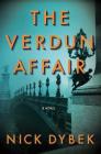 The Verdun Affair: A Novel By Nick Dybek Cover Image
