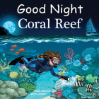 Good Night Coral Reef (Good Night Our World) By Adam Gamble, Mark Jasper, Andy Elkerton (Illustrator) Cover Image