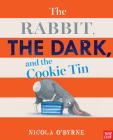 The Rabbit, the Dark, and the Cookie Tin Cover Image