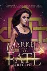 Marked by Fate: Origins By Kristin D. Van Risseghem, Rhonda Sermon, Melissa a. Craven Cover Image