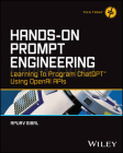 Hands-On Prompt Engineering: Learning to Program Chatgpt Using Openai APIs By Apurv Sibal Cover Image