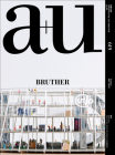 A+u 22:04, 619: Feature: Bruther By A+u Publishing (Editor) Cover Image