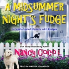 A Midsummer Night's Fudge (Candy-Coated Mystery with Recipes) By Nancy Coco, Vanessa Johansson (Read by) Cover Image
