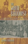 The White Buddhist: The Asian Odyssey of Henry Steel Olcott (Religion in North America) Cover Image