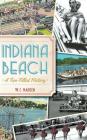 Indiana Beach: A Fun-Filled History By W. C. Madden Cover Image