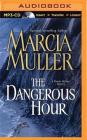 The Dangerous Hour (Sharon McCone #22) By Marcia Muller, Susan Ericksen (Read by) Cover Image